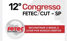 12º Congresso Estadual da Fetec-CUT/SP