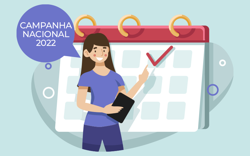 Imagem: Freepik Imagem de um calendário, acompanhado de um personagem feminina falando Campanha Nacional 2022