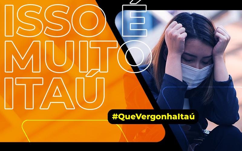 Montagem: Linton Publio Fotografia de uma bancária em desespero, acompanhada do slogan "Isso é muito Itaú"