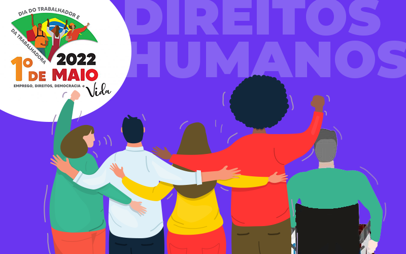 Arte com fundo roxo mostra 5 pessoas abraçadas lado a lado, de costas, sendo uma delas negra e outra pessoa com deficiência. No canto superior esquerdo o logo do dia do trabalhador e da trabalahdora de 2022 da CUT. Na parte superiora, o texto "Direitos Humanos"