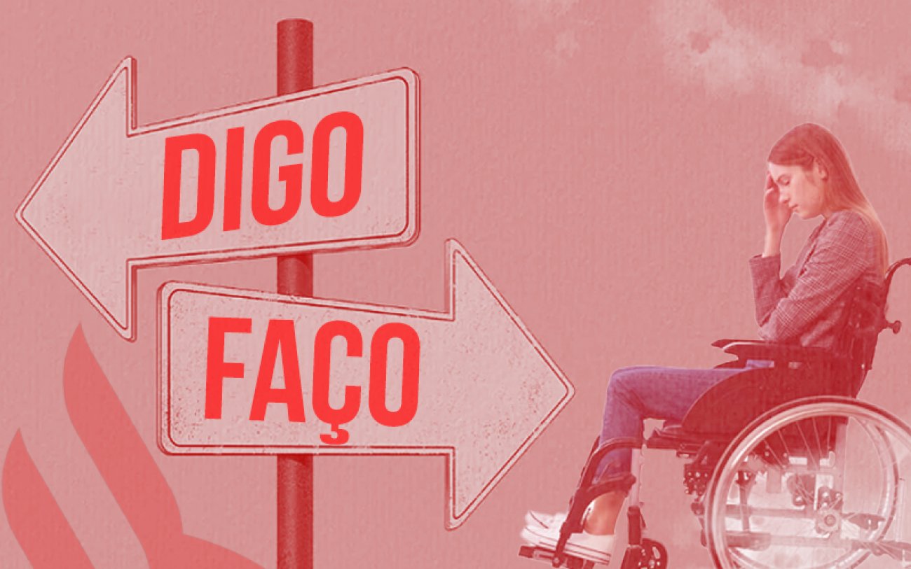 Montagem: Linton Públio Imagem composta de de duas placas, uma apontando para a esquerda onde se lê "digo" e outra apontando para a direita onde se lê "faço". no lado direito há uma pessoa com semblante triste sentada em uma cadeira de rodas. No lado direito há um logo do Santander