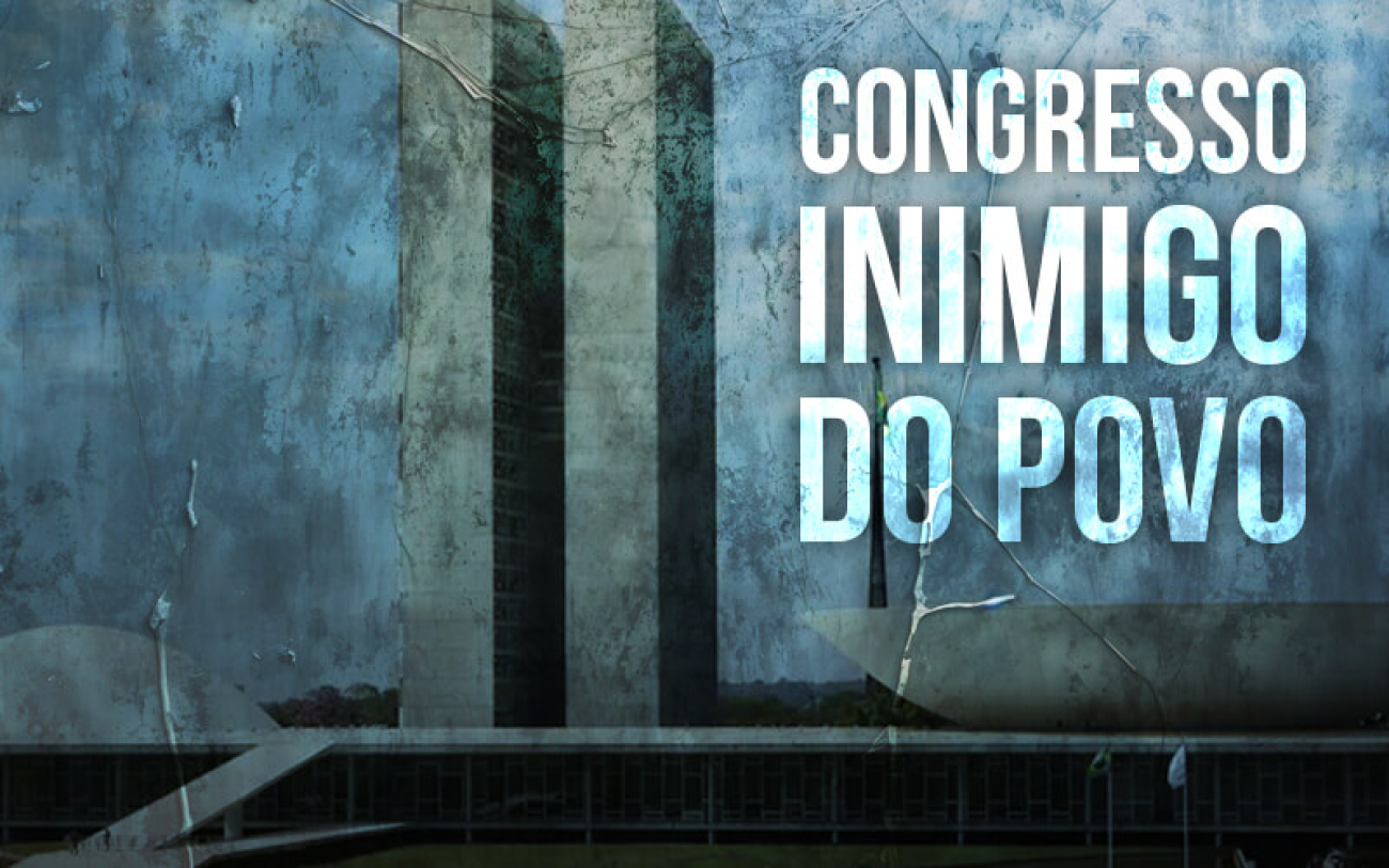 Imagem estilizada do Congresso, acompanhada da frase "Congresso Inimigo do Povo" (Montagem: Linton Publio)