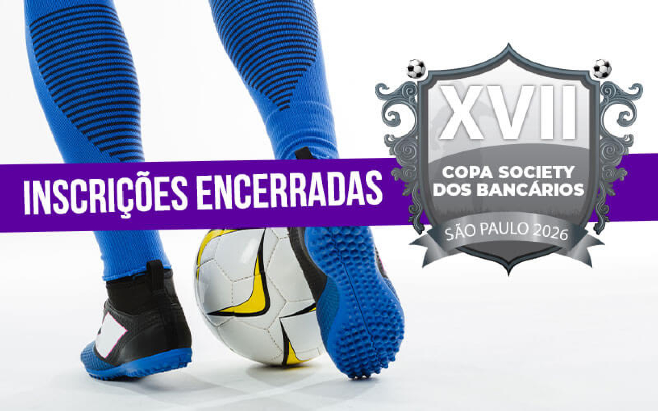 Imagem de pernas de um jogador conduzindo uma bola, acompanhada do logotipo da 17ª Copa Society dos Bancários e Bancárias, sobreposta com uma tarja escrito "inscrições encerradas" (Montagem: Fabiana Tamashiro)