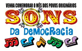 Sons da Democracia retorna sexta-feira celebrando o Mês dos Povos Originários