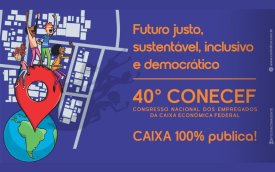 Congresso Nacional dos Empregados da Caixa será realizado nos dias 21 e 22/08