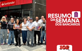 Dirigentes do Sindicato, em frente a uma agência do Santander, acompanhados do logo do Resumo da Semana (Divulgação)