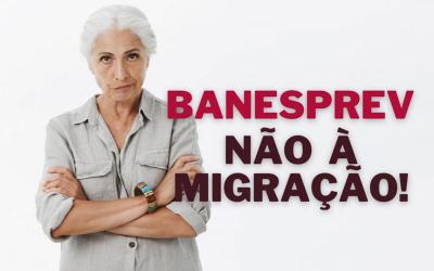 Foto de idosa com a frase: Banesprev, não à migração!