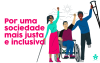 Imagem de três pessoas com deficiência, acompanha da frase "por uma sociedade mais justa e inclusiva"
