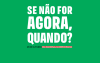 Fundo verde, com a frase "Se não for agora, quando? - 25 de Outubro Dia Nacional da Democracia"