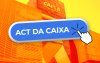 Imagem escrita ACT da Caixa