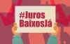 Ilustração de uma pessoa segurando um carta com a frase #JurosBaixosJá