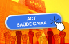 Arte mostra uma mão clicando em um botão onde se lê "ACT Saúde Caixa"